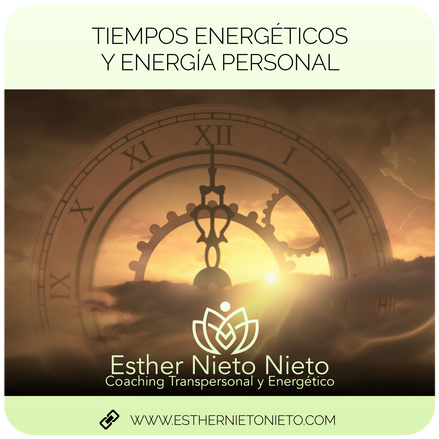 TIEMPOS ENERGÉTICOS Y ENERGÍA PERSONAL